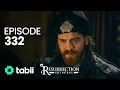Diriliş Ertuğrul 332. Bölüm