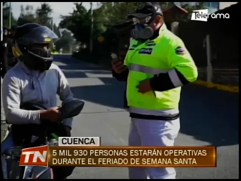 5 mil 930 personas estarán operativas durante el feriado de semana santa