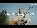 Download Lagu ANDMESH - SAMPAI TUA NANTI - (Lirik) #liriklagusampaituananti #liriklaguandmes