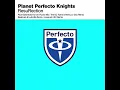 Planet Perfecto Knights - ResuRection (Paul Oakenfold Full On Fluoro Mix) (2011)