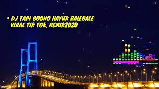 Download DJ TAPI BOONG HAYUK BALE BALE  VIRAL TIK TOK  . REMIK2020 MP3