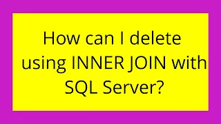 How can I delete using INNER JOIN with SQL Server
