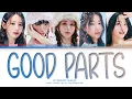 Download Lagu LE SSERAFIM Good Parts (when the quality is bad but I am) Lyrics (Color Coded Lyrics)