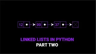Linked List in Python Part Two