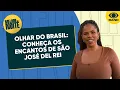 Download Lagu Olhar do Brasil: conheça os encantos de São João Del Rei | Melhor da Noite