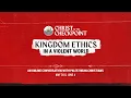 Day 2 of Christ at the Checkpoint Conversations Kingdom Ethics in a Violent World