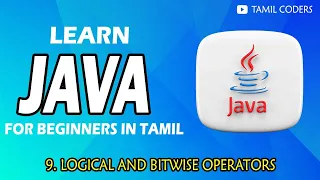 LOGICAL AND BITWISE OPERATORS IN JAVA PART - 9 JAVA TUTORIAL TAMIL CODERS