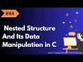 Nested Structure and its uses in C language Step-by-Step Guide Paresh Programming