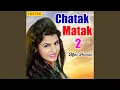 Download Lagu Chatak Matak 2