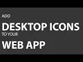 Add Desktop Icons to Your Website with the Web Manifest File