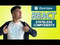 Exercises Stateless Components - React In Depth