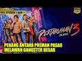 Lagu PERANG SENGIT PREMAN PASAR MELAWAN MAFIA KOTA ll ALUR CERITA FILM - INI CRUSH MOVIE PERTARUHAN 3