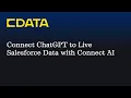 Connect ChatGPT to Live Salesforce Data CData Connect AI MCP