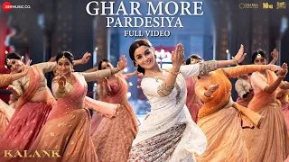 ghar more pardesiya full video kalank varun alia u0026 madhuri shreya u0026 vaishali pritam amitabh