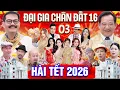Lagu Hài Tết Mới Nhất 2026 - Đại Gia Chân Đất 16 - Tập 3 | Phim Hài Tết 2026 Mới Nhất | Nhiều Nghệ Sĩ