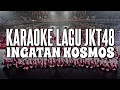 Download Lagu KARAOKE JKT48 - Ingatan Kosmos (Cosmos No Kioku)