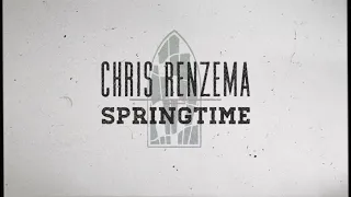 Chris Renzema - Springtime