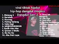Lagu PLAYLIST VIRAL TIKTOK 2025 HIPDUT HIP-HOP DANGDUT POP | MEJIKUHIBINIUN | GARAM \u0026 MADU FULL ALBUM