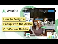How to Design a Popup With the Avada Off-Canvas Builder