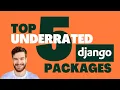 Top 5 Underrated Django Packages