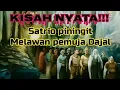 Download Lagu Kisah nyata satrio piningit melawan pemuja Dajal#viral