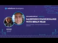 Salesforce Stack Exchange with Brian Fear Episode 5