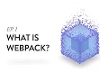 Introduction to Webpack What is Webpack - Ep 1