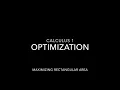Optimization Maximizing Rectangular Area Calculus 1