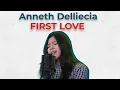 Lagu ANNETH DELLIECIA - FIRST LOVE COVER VERSION