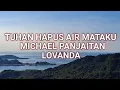 Download Lagu TUHAN HAPUS AIR MATAKU LIRIK - MICHAEL PANJAITAN \u0026 LOVANDA