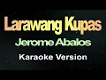 Larawang Kupas - Jerome Abalos (Karaoke Version)