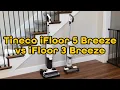 Which to Buy Tineco Ifloor 3 Breeze vs Ifloor 5 Breeze Compared