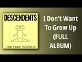 Download Lagu Descendents // I Don't Want To Grow Up (FULL ALBUM)