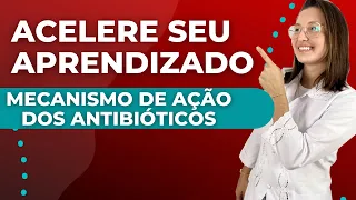 MECANISMO DE AÇAO DOS ANTIBIÓTICOS | Acelere seu aprendizado