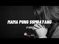 Download Lagu MAMA PUNG SOMBAYANG (Lirik musik ) JP_BAND