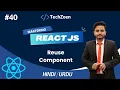 React JS Tutorial Reuse Component in React JS Reusable Component