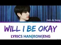 Park Jinyoung 'Will I Be Okay' Lyrics 진영 '나는 괜찮을까요'