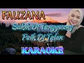 FAUZANA - Sakik DiTangguang Paik DiTalan ( KARAOKE \u0026 LIRIK )