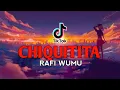 DJ VIRAL!!CHIQUITITA RAFI WUMU NEW