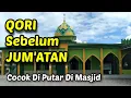 Download Lagu TANPA IKLAN - QORI SEBELUM JUM'ATAN | COCOK DI PUTAR DI MASJID SEBELUM JUM'ATAN ❤