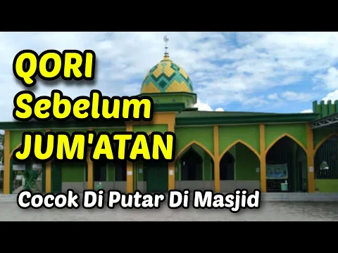 Download MP3 TANPA IKLAN - QORI SEBELUM JUM'ATAN | COCOK DI PUTAR DI MASJID SEBELUM JUM'ATAN ❤