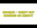 Ubuntu Cronjob - Script not running on reboot