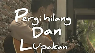 Download PERGI HILANG DAN LUPAKAN#remember of to day #cover MP3