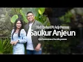 Download Lagu SAUKUR ANJEUN ~ SILVI RISVIANI Feat ADY FEROZA (NEW SINGLE) 