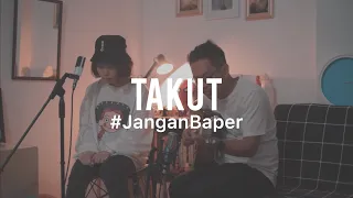 Download #JanganBaper Vierra - Takut (Cover) feat. Ingrid Tamara MP3