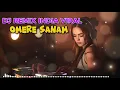 Lagu DJ REMIX INDIA VIRAL - OMERE SANAM