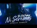 Sergio Torres - Ya No Somos Ni Seremos (Video Oficial)