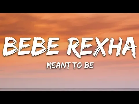 Download MP3 Bebe Rexha - Meant To Be (Lyrics) ft. Florida Georgia Line