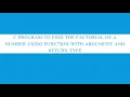 Programming in C Beginner Level C program to find factorial of a number using function