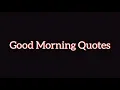 Good morning Quotes Quotes